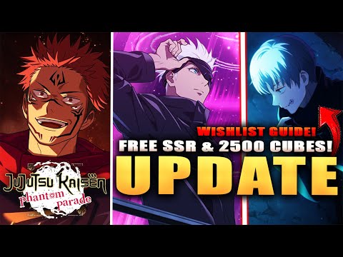 *GLOBAL* FREE 2500 CUBES & DONT MESS UP! NEW FREE SSR WISHLIST GUIDE! (JJK: Phantom Parade)
