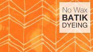 How to Dye Fabric - No-Wax Batik Technique