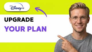 How to Upgrade your Plan on Disney Plus [2026 Full Guide]
