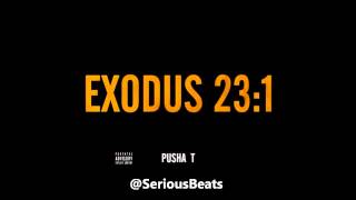 Pusha T - Exodus 23:1(Instrumental)(DL LINK)