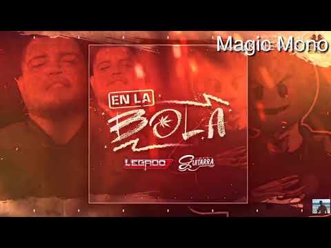 En La Bola - Legado 7 ft El De La Guitarra