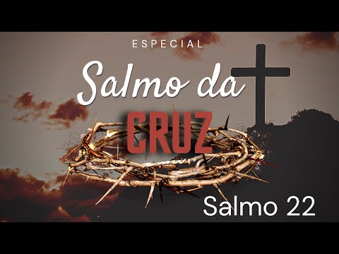 Oração - Salmo 22 -  O Salmo da Cruz 🙏