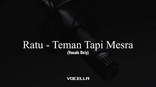 Download lagu Ratu - Teman Tapi Mesra (Acapella/Vocals Only) mp3