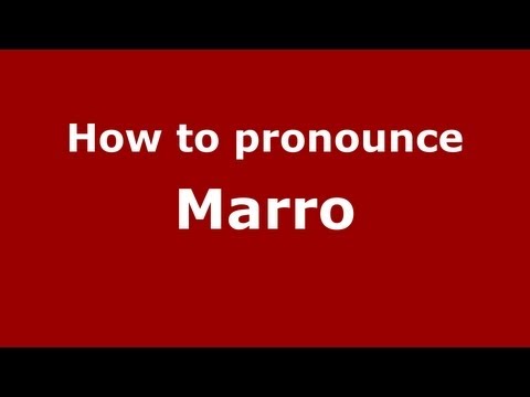 How to Pronounce Marro - PronounceNames.com