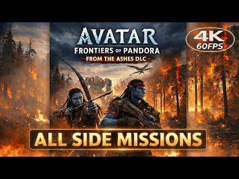 Avatar: Frontiers of Pandora – From the Ashes DLC | All Side Missions | 4K 60FPS No Commentary