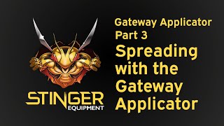 Part 3 - Spreading with the Stinger Gateway Applicator