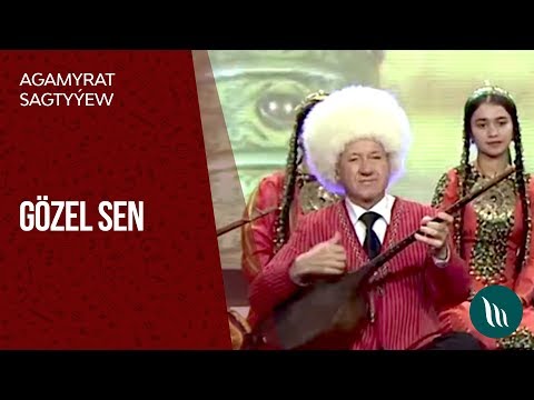 Agamyrat Sagtyyew - Gozel sen | 2018