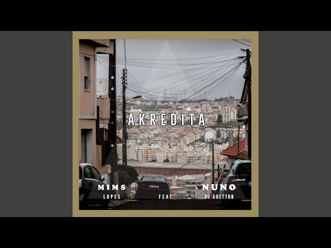 Akredita (feat. Nuno do Guettoh)