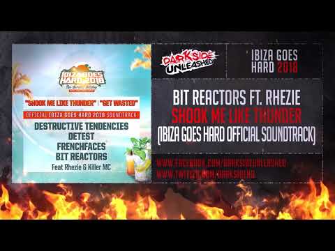 Bit Reactors ft  Rhezie - Shook Me Like Thunder (Ibiza Goes Hard Official Soundtrack)