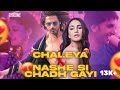 Chaleya X Nashe Si Chadh Gayi II MASHUP II CHROME FXX