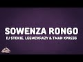 DJ Stokie, LeeMcKrazy & Tman Xpress - Sowenza Rongo (Lyrics)