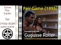 Fair Game 1995 35mm Film Trailer Flat Open Matte 2160p