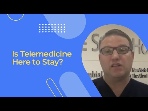 Is Telemedicine Here to Stay?