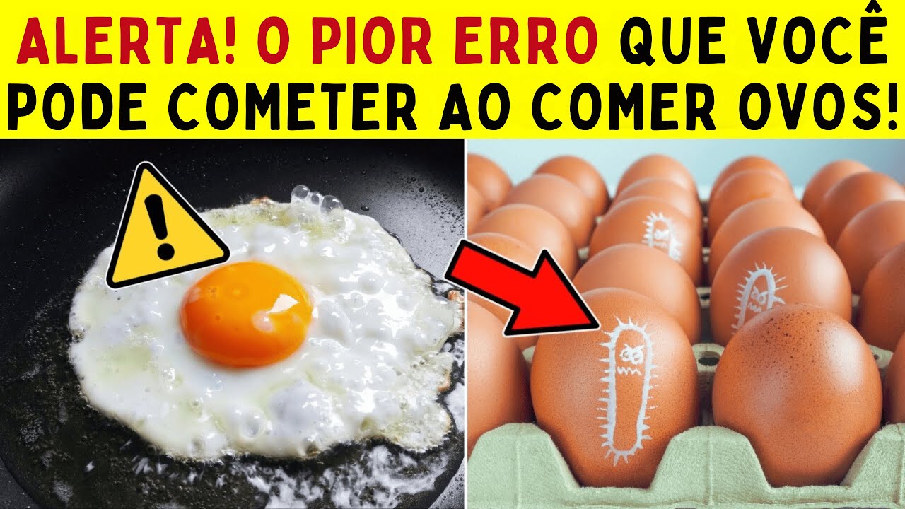 ALERTA! Nunca mais cometa esses 8 erros ao comer OVOS!