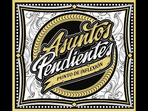 Quiéreme o piérdeme - Asuntos Pendientes AP