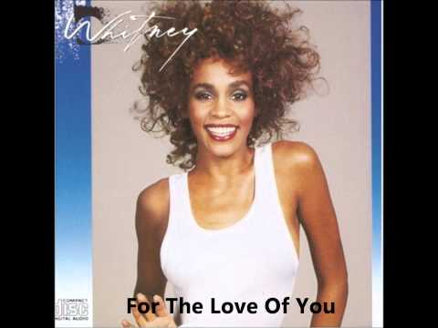 Whitney Houston - Whitney (Album) - For The Love Of You