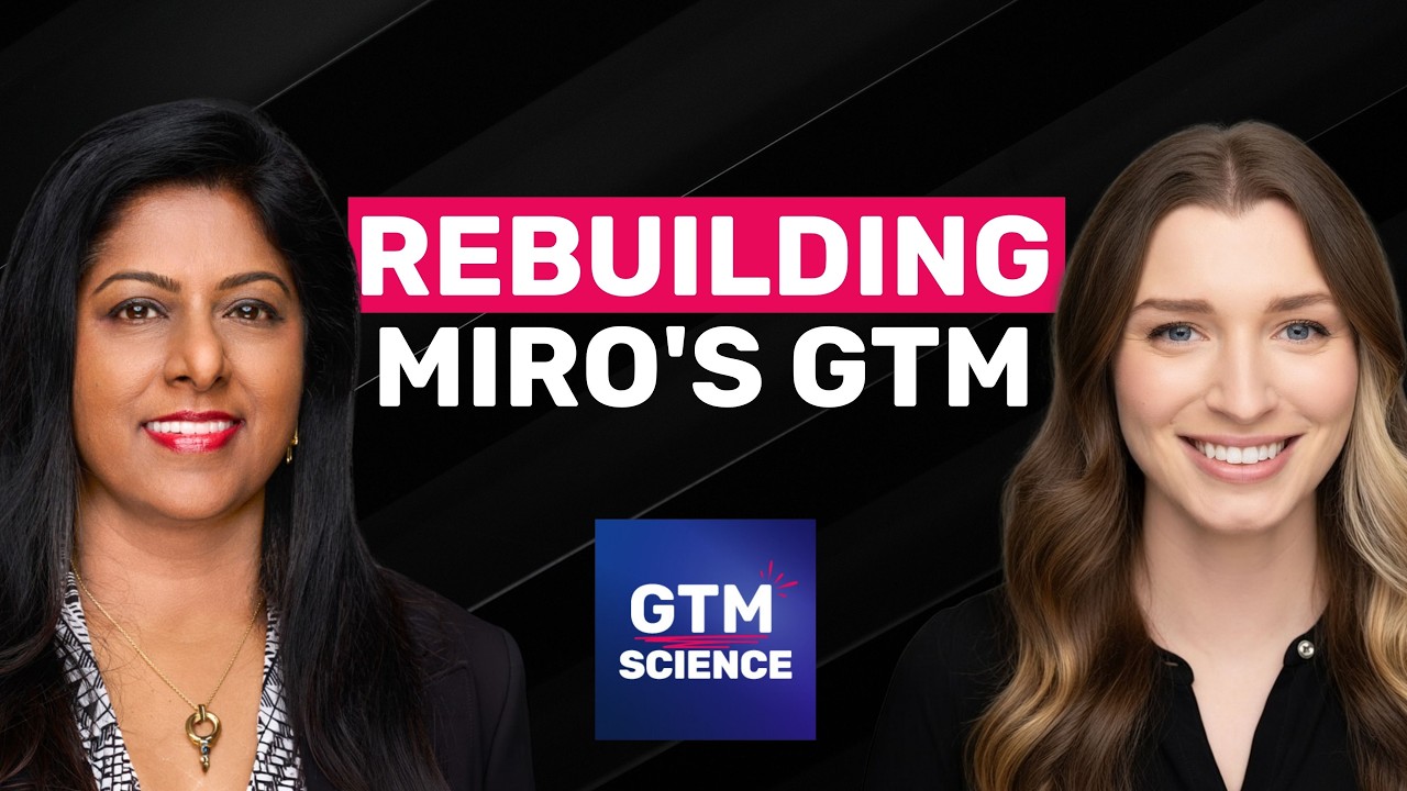 How Miro Rebuilt GTM Around Renewals, ICP, and Value Selling with Sangeeta Chakraborty