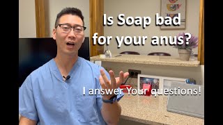 Can soap be BAD for your anus or hemorrhoids? | Dr. Chung explains.