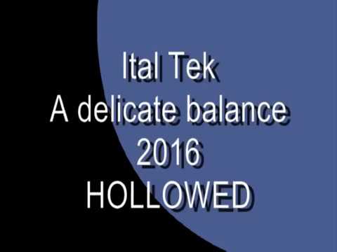 Ital Tek - A delicate balance [Hollowed]