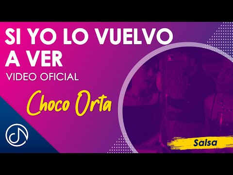 Si Yo Lo Vuelvo A VER 🥰 - Choco Orta [Video Oficial]