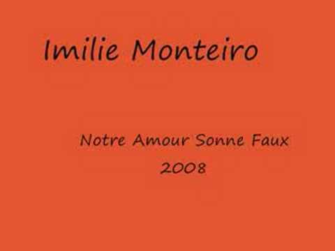 Imilie Monteiro - Notre Amour Sonne Faux 2008