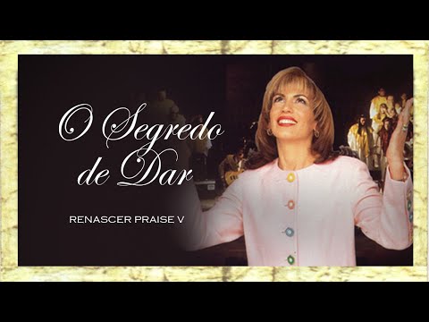O Segredo de Dar - Renascer Praise