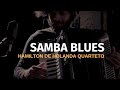 HARMONIZE | SAMBA BLUES | HAMILTON DE HOLANDA QUARTETO FEAT. MESTRINHO