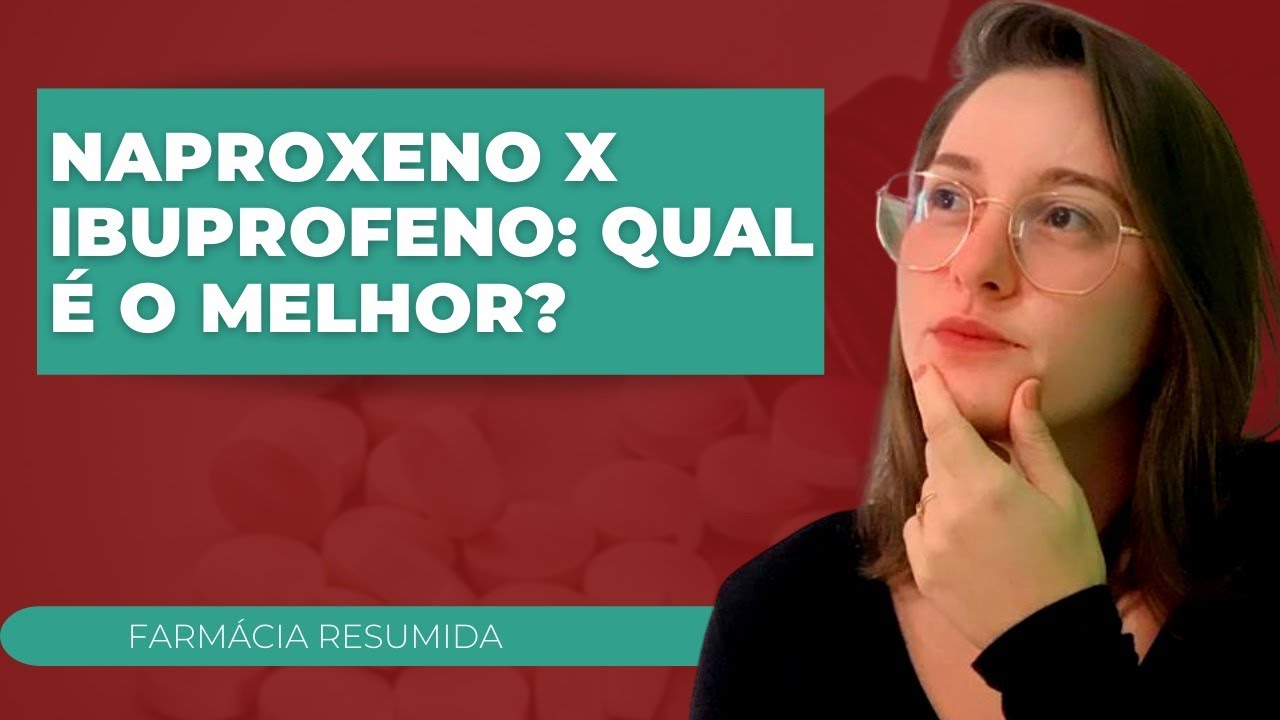 NAPROXENO X IBUPROFENO: QUAL É O MELHOR?