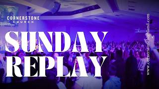 Sunday Re-stream | Cornerstone Church