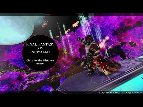 【FF14】 ENDWALKER - Close in the Distance ~Remix~