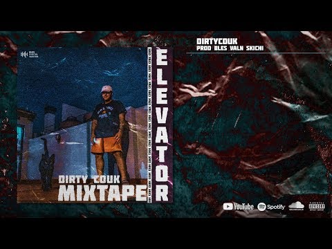 DirtyCouk - Elevator  (Full Mixtape)