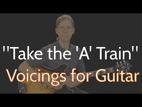 Guitar Voicing Lesson for "Take the 'A' Train"