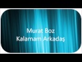 Murat Boz - Kalamam Arkadaş Altyapısı 