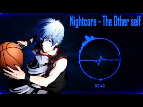 Nightcore - The Other self [Kuroko no Basuke ss2 op1]