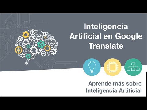 INTELIGENCIA ARTIFICIAL EN GOOGLE TRANSLATE | 28 Aprende sobre Inteligencia Artificial | aprendeIA