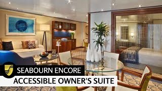 Seabourn Encore | Accessible Owner's Suite Full Walkthrough Tour |  Full Walkthrough | 4K