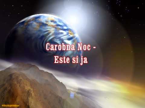 Carobna Noc - Este si ja