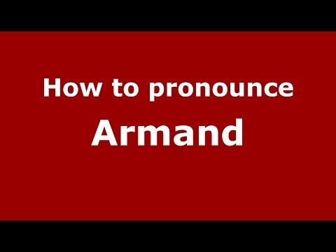 How to pronounce Armand