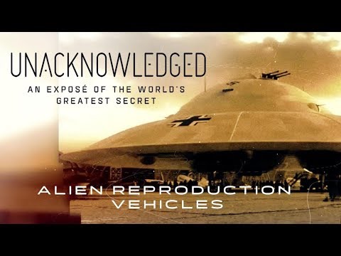 Unacknowledged: Alien Reproduction Vehicles (2017) Dr. Steven Greer UFO Documentary