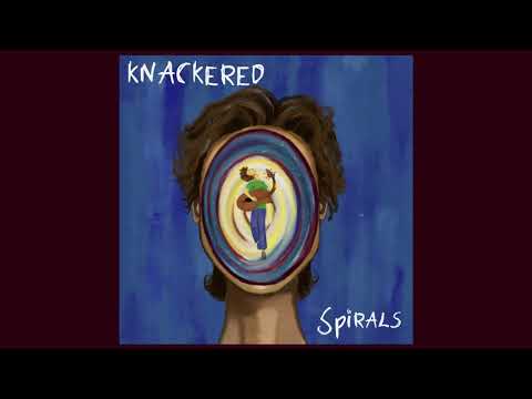 KNACKERED - SPIRALS (Official Audio)
