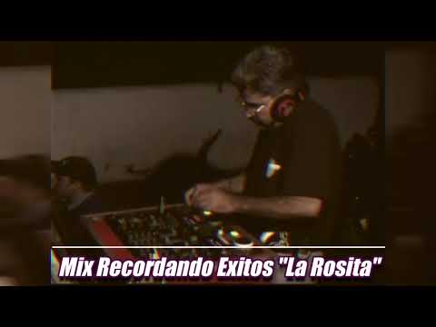 Mix Recordando Exitos "La Rosita" - DJ David Cañas
