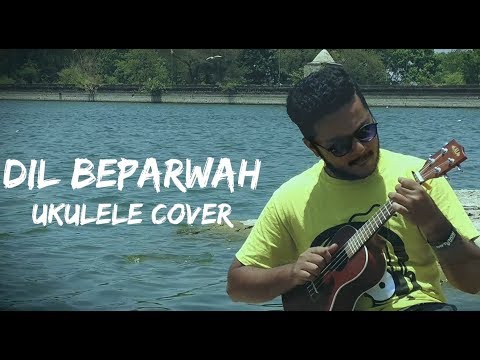 Kedar Gadgil Dil Beparvah (Ukulele Cover)