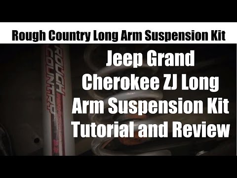 Jeep Grand Cherokee ZJ Rough Country Long Arm Suspension Kit Tutorial and Review –  SD Truck Springs