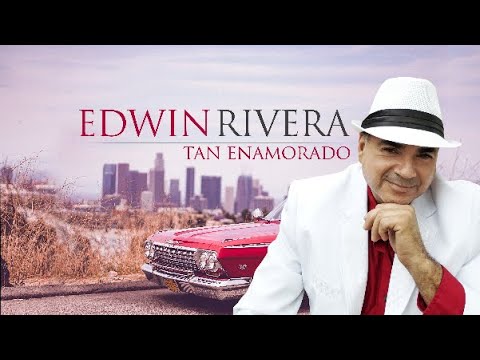 Tan Enamorado video lirico - Edwin Rivera