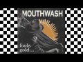 Mouthwash - Fools Gold