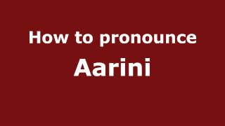 How to pronounce Aarini