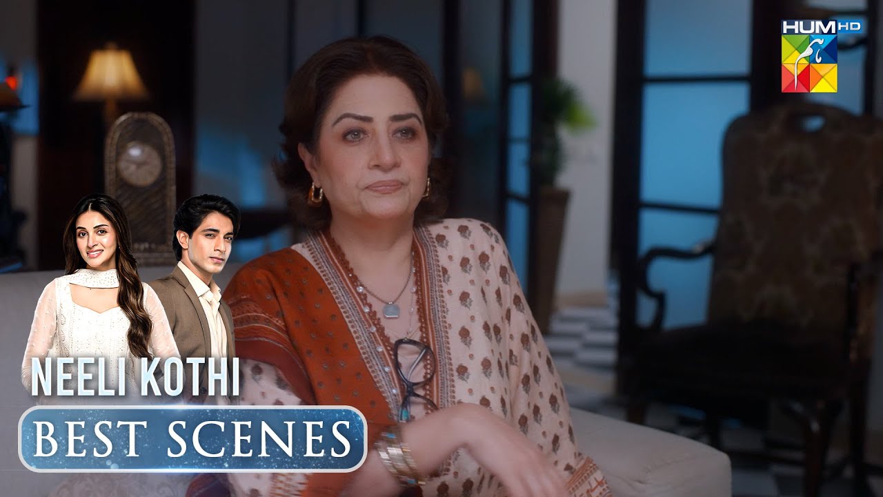 Neeli Kothi Episode 03 Must-Watch Scene [ Anmol Baloch & TalhaChahour ] - HUM TV