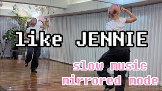 Download lagu 제니(JENNIE) - Like JENNIE [Mirrored] [slow music] dance practice mp3