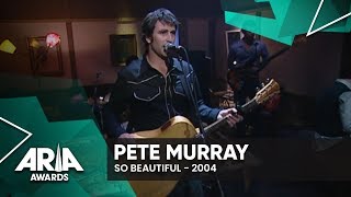 Pete Murray: So Beautiful | 2004 ARIA Awards