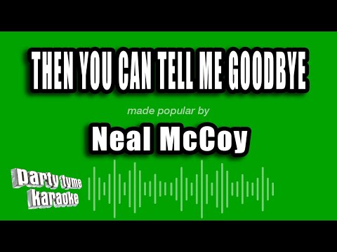 Neal McCoy - Then You Can Tell Me Goodbye (Karaoke Version)